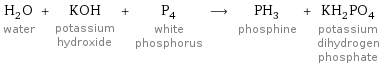 H_2O water + KOH potassium hydroxide + P_4 white phosphorus ⟶ PH_3 phosphine + KH_2PO_4 potassium dihydrogen phosphate