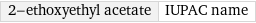 2-ethoxyethyl acetate | IUPAC name