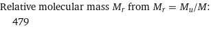 Relative molecular mass M_r from M_r = M_u/M:  | 479