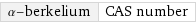 α-berkelium | CAS number