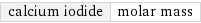 calcium iodide | molar mass