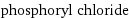 phosphoryl chloride