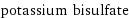 potassium bisulfate