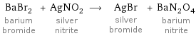 BaBr_2 barium bromide + AgNO_2 silver nitrite ⟶ AgBr silver bromide + BaN_2O_4 barium nitrite