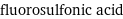 fluorosulfonic acid