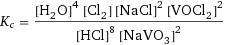 K_c = ([H2O]^4 [Cl2] [NaCl]^2 [VOCl2]^2)/([HCl]^8 [NaVO3]^2)