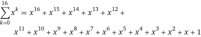 sum_(k=0)^16 x^k = x^16 + x^15 + x^14 + x^13 + x^12 + x^11 + x^10 + x^9 + x^8 + x^7 + x^6 + x^5 + x^4 + x^3 + x^2 + x + 1