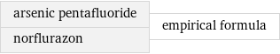 arsenic pentafluoride norflurazon | empirical formula