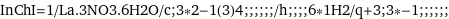 InChI=1/La.3NO3.6H2O/c;3*2-1(3)4;;;;;;/h;;;;6*1H2/q+3;3*-1;;;;;;