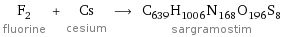 F_2 fluorine + Cs cesium ⟶ C_639H_1006N_168O_196S_8 sargramostim