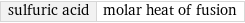 sulfuric acid | molar heat of fusion