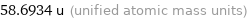 58.6934 u (unified atomic mass units)