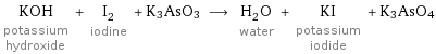 KOH potassium hydroxide + I_2 iodine + K3AsO3 ⟶ H_2O water + KI potassium iodide + K3AsO4