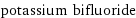 potassium bifluoride