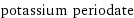 potassium periodate