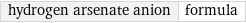 hydrogen arsenate anion | formula