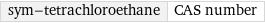 sym-tetrachloroethane | CAS number