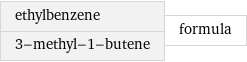 ethylbenzene 3-methyl-1-butene | formula