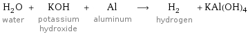 H_2O water + KOH potassium hydroxide + Al aluminum ⟶ H_2 hydrogen + KAl(OH)4