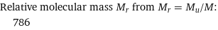 Relative molecular mass M_r from M_r = M_u/M:  | 786