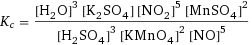 K_c = ([H2O]^3 [K2SO4] [NO2]^5 [MnSO4]^2)/([H2SO4]^3 [KMnO4]^2 [NO]^5)