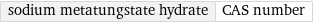 sodium metatungstate hydrate | CAS number