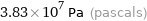 3.83×10^7 Pa (pascals)