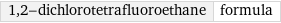 1, 2-dichlorotetrafluoroethane | formula