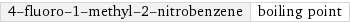 4-fluoro-1-methyl-2-nitrobenzene | boiling point