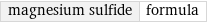 magnesium sulfide | formula