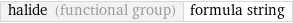 halide (functional group) | formula string