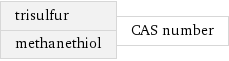 trisulfur methanethiol | CAS number