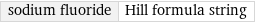 sodium fluoride | Hill formula string