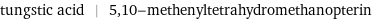 tungstic acid | 5, 10-methenyltetrahydromethanopterin