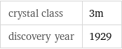 crystal class | 3m discovery year | 1929