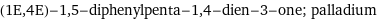 (1E, 4E)-1, 5-diphenylpenta-1, 4-dien-3-one; palladium