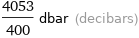 4053/400 dbar (decibars)