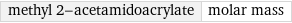 methyl 2-acetamidoacrylate | molar mass