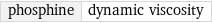 phosphine | dynamic viscosity