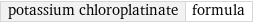 potassium chloroplatinate | formula