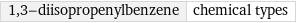 1, 3-diisopropenylbenzene | chemical types