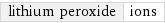 lithium peroxide | ions