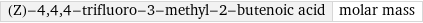 (Z)-4, 4, 4-trifluoro-3-methyl-2-butenoic acid | molar mass