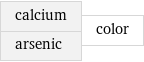 calcium arsenic | color