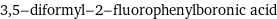 3, 5-diformyl-2-fluorophenylboronic acid