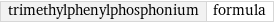 trimethylphenylphosphonium | formula