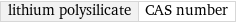 lithium polysilicate | CAS number