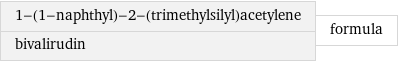 1-(1-naphthyl)-2-(trimethylsilyl)acetylene bivalirudin | formula