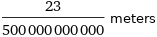 23/500000000000 meters