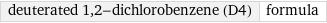 deuterated 1, 2-dichlorobenzene (D4) | formula